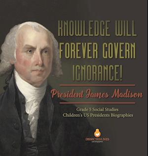 Cover for Dissected Lives · Knowledge Will Forever Govern Ignorance! (Book) (2022)