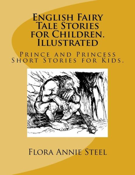 English Fairy Tale Stories for Children. Illustrated - Flora Annie Steel - Books - Createspace Independent Publishing Platf - 9781542640657 - January 19, 2017