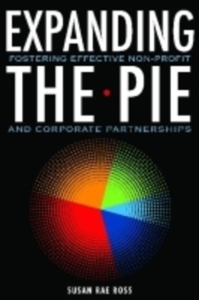 Cover for Susan Ross · Expanding the Pie: Fostering Effective NGO-corporate Partnership (Gebundenes Buch) (2012)