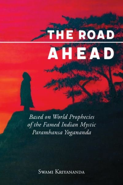 Cover for Kriyananda, Swami (Swami Kriyananda) · The Road Ahead - Updated Edition: Based on World Prophecies of the Famed Indian Mystic Paramhansa Yogananda (Taschenbuch) (2023)