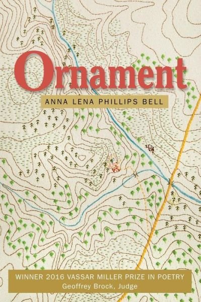 Cover for Anna Lena Phillips Bell · Ornament - Vassar Miller Prize in Poetry (Taschenbuch) (2016)