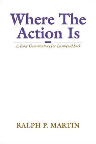 Cover for Ralph P Martin · Where the Action Is: A Bible Commentary for Laymen / Mark (Paperback Book) (1998)