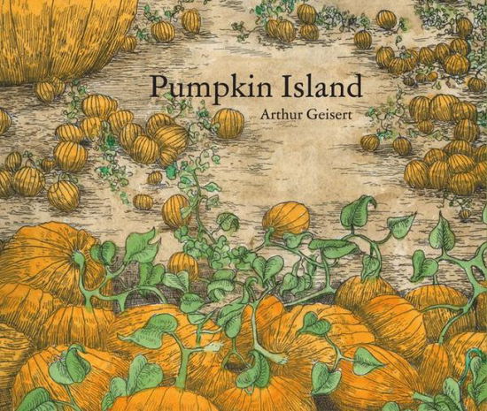 Cover for Arthur Geisert · Pumpkin Island (Hardcover Book) (2018)