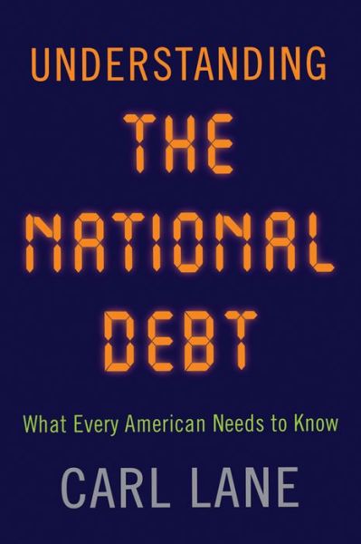 Cover for Carl Lane · Understanding the National Debt (Hardcover Book) (2016)