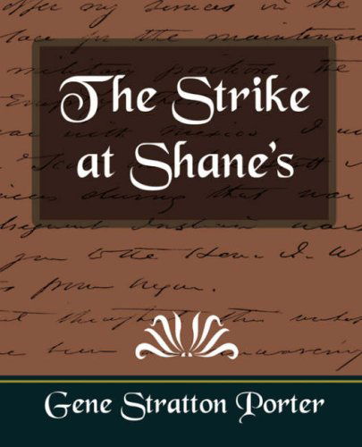 The Strike at Shane's - Gene Stratton-porter - Książki - Book Jungle - 9781594625657 - 15 marca 2007