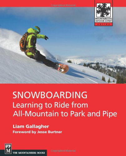 Snowboarding: Learning to Ride from All Mountain to Park (Moes) - Liam Gallagher - Livros - Mountaineers Books - 9781594852657 - 15 de outubro de 2009