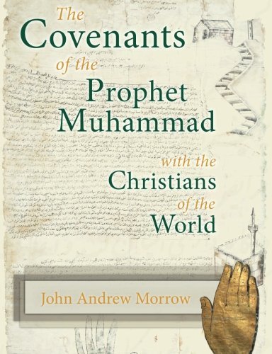 Cover for John a Morrow · The Covenants of the Prophet Muhammad with the Christians of the World (Paperback Book) (2013)