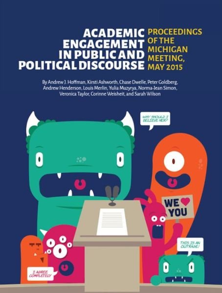 Cover for Andrew J. Hoffman · Academic Engagement in Public and Political Discourse : Proceedings of the Michigan Meeting, May 2015 (Taschenbuch) (2015)