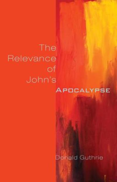 Cover for Donald Guthrie · The Relevance of John's Apocalypse (Paperback Book) (2011)
