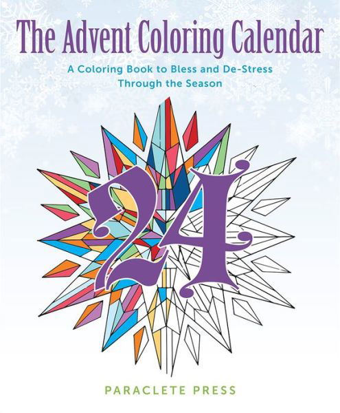 Cover for Paraclete Press · The Advent Coloring Calendar: a Coloring Book to Bless and De-stress Through the Season (Taschenbuch) (2015)