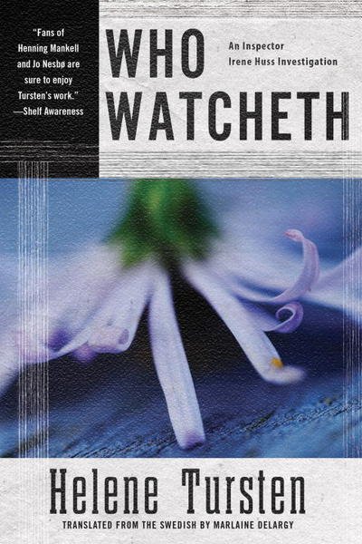 Who Watcheth - Helene Tursten - Boeken - Soho Press Inc - 9781616958657 - 14 november 2017