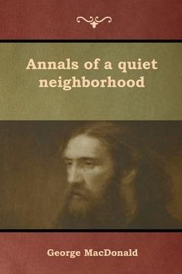 Cover for George MacDonald · Annals of a quiet neighborhood (Pocketbok) (2019)