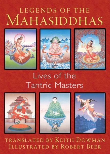 Legends of the Mahasiddhas: Lives of the Tantric Masters - Abhayadatta - Books - Inner Traditions Bear and Company - 9781620553657 - October 9, 2014
