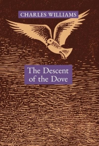 Cover for Charles Williams · The Descent of the Dove: A Short History of the Holy Spirit in the Church (Gebundenes Buch) (2021)