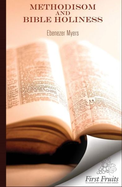 Cover for Ebenezer Myers · Methodism and Bible Holiness (Paperback Book) (2015)