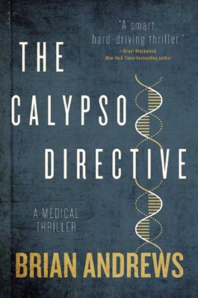 Cover for Brian Andrews · The Calypso Directive A Medical Thriller (Paperback Book) (2016)