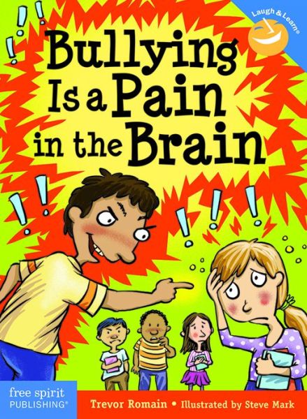 Cover for Trevor Romain · Bullying Is a Pain in the Brain - Laugh &amp; Learn® (Paperback Book) [Second Edition, (Revised &amp; Updated Edition) edition] (2016)