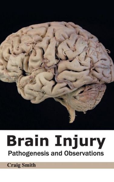 Cover for Craig Smith · Brain Injury: Pathogenesis and Observations (Innbunden bok) (2015)