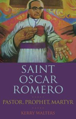 Cover for Kerry Walters · Saint Oscar Romero (Buch) (2018)