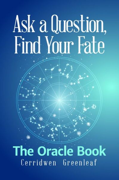 Cover for Cerridwen Greenleaf · Ask a Question, Find Your Fate: The Oracle Book (Pocketbok) (2016)