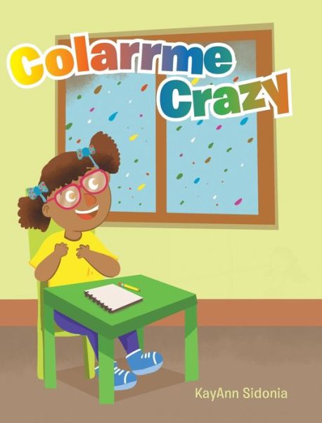 Cover for Kayann Sidonia · Colarrme Crazy (Hardcover Book) (2022)