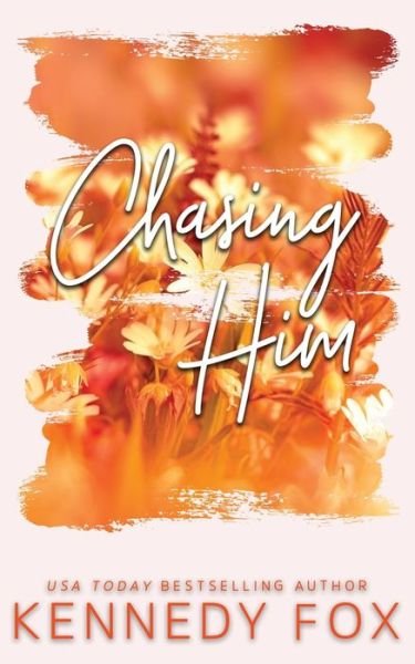 Cover for Kennedy Fox · Chasing Him (Buch) [Special edition] (2022)