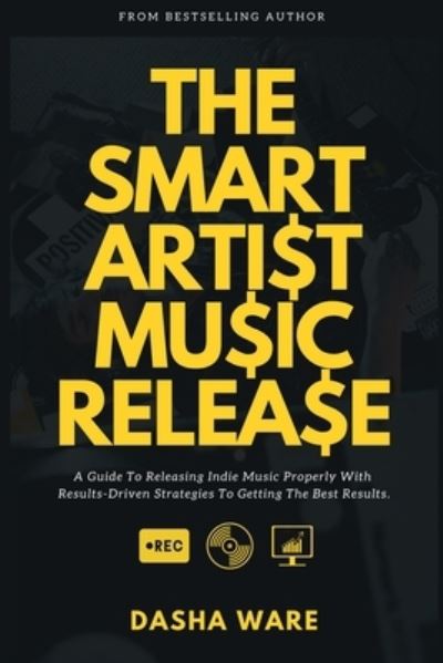 Cover for Dasha Ware · The Smart Artist Music Release (Paperback Book) (2021)