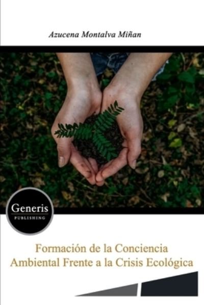Cover for Azucena Montalva Minan · Formacion de la conciencia ambiental frente a la crisis ecologica (Paperback Book) (2021)