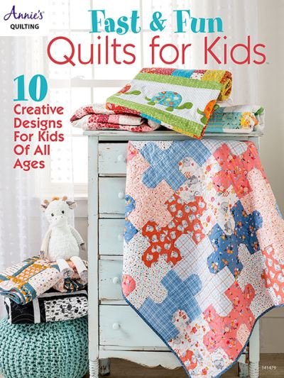 Cover for Annie's Quilting · Fast &amp; Fun Quilts for Kids: 10 Creative Designs for Kids of All Ages (Paperback Book) (2023)