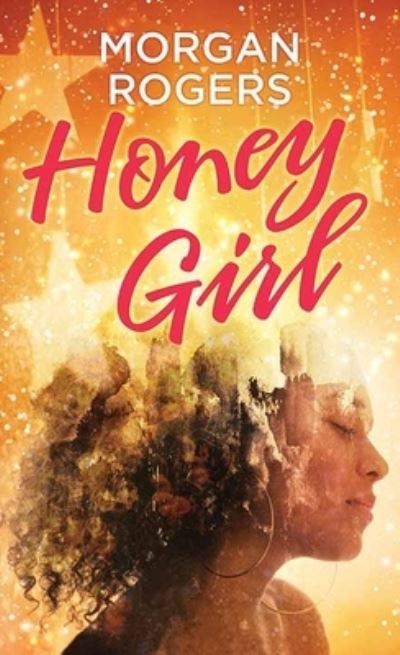 Cover for Morgan Rogers · Honey Girl (Hardcover Book) (2021)