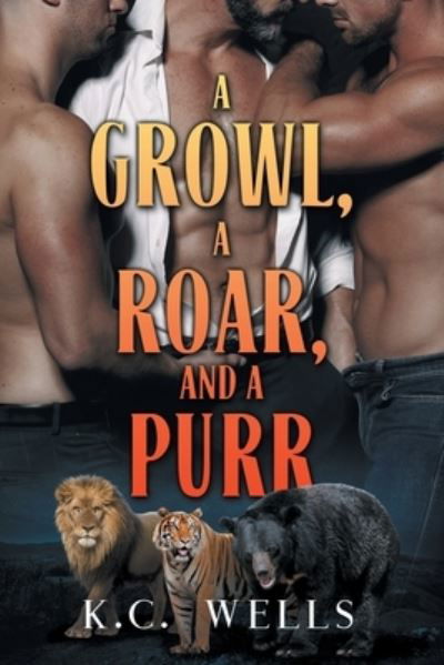 Cover for K Wells · Growl, a Roar, and a Purr - Lions &amp; Tigers &amp; Bears (Paperback Book) (2020)