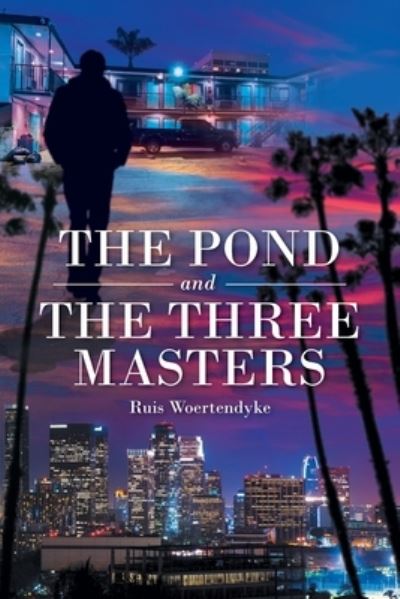 Cover for Ruis Woertendyke · The Pond and The Three Masters (Taschenbuch) (2021)