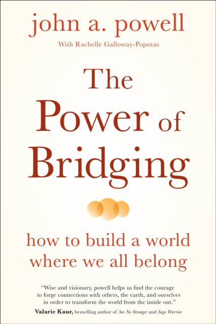 Cover for John A. Powell · The Power of Bridging: How to Build a World Where We All Belong (Paperback Book) (2025)