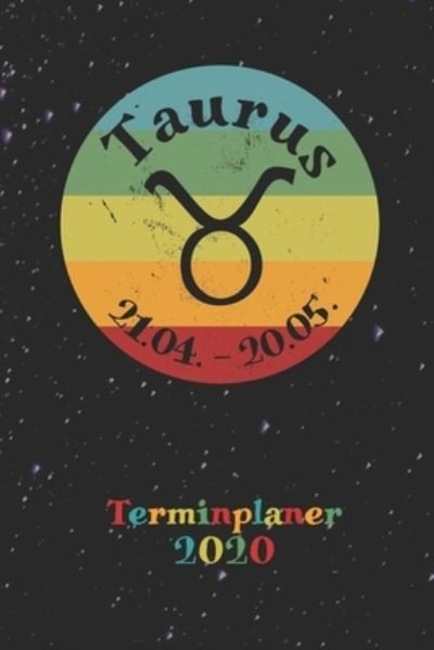 Cover for Zodiac Fanatic · 2020 Terminplaner - Sternzeichen Taurus Stier (Taschenbuch) (2019)