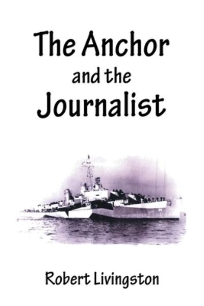 Cover for Robert Livingston · The Anchor and the Journalist (Paperback Bog) (2021)