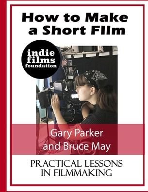 Cover for Gary Parker · How to Make a Short Film (Paperback Bog) (2022)