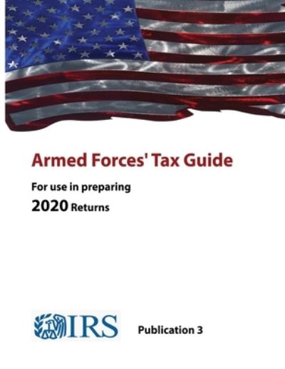 Cover for Internal Revenue Service · Armed Forces' Tax Guide - Publication 3 (For use in preparing 2020 Returns) (Pocketbok) (2021)