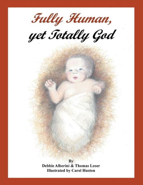 Cover for Debbie Alberini · Fully Human, Yet Totally God (Paperback Book) (2015)