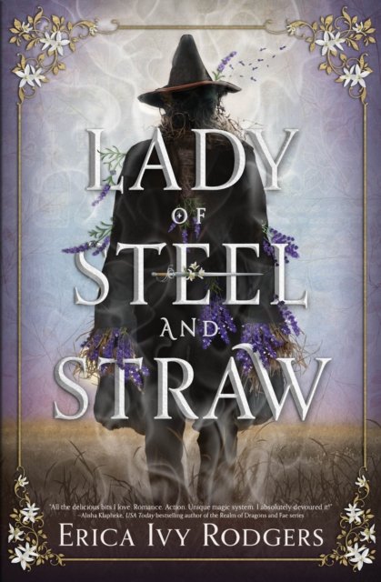 Cover for Erica Ivy Rodgers · Lady of Steel and Straw (Innbunden bok) (2024)