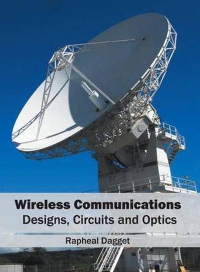 Cover for Rapheal Dagget · Wireless Communications: Designs, Circuits and Optics (Hardcover Book) (2016)
