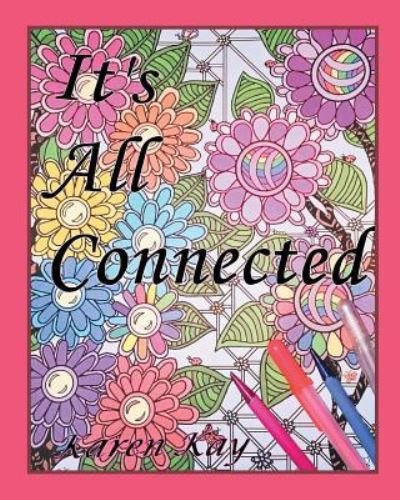 Cover for Karen Kay · It's All Connected (Pocketbok) (2016)