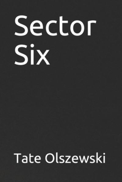 Cover for Tate Olszewski · Sector Six (Paperback Book) (2019)