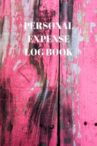 Personal Expense Log Book - Larry Sparks - Books - Independently Published - 9781690837657 - September 3, 2019