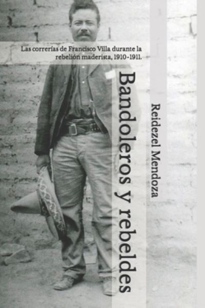 Cover for Reidezel Mendoza · Bandoleros y rebeldes. (Paperback Book) (2019)