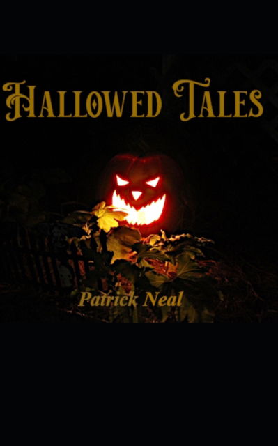 Cover for Patrick Neal · Hallowed Tales (Paperback Book) (2019)