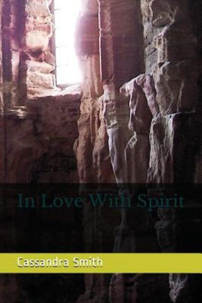 Cover for Cassandra Smith · In Love with Spirit (Paperback Book) (2018)