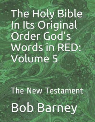 Cover for Bob Barney · The Holy Bible in Its Original Order God's Words in Red (Paperback Book) (2018)