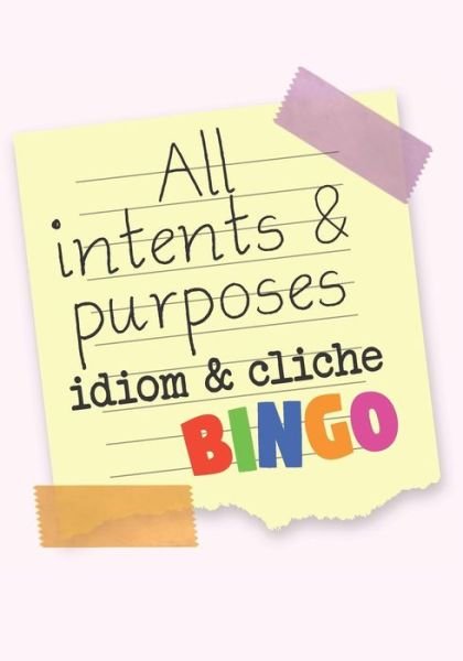 Cover for Cutiepie Bingo · All Intents &amp; Purposes (Paperback Bog) (2018)