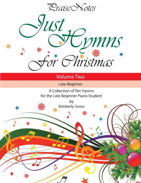 Cover for Kurt Alan Snow · Just Hymns for Christmas (Volume 2): A Collection of Ten Hymns for the Late Beginner Piano Student - Just Hymns for Christmas (Taschenbuch) (2018)