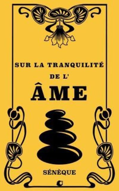 Cover for Seneque · Sur la tranquillite de l'ame (Paperback Book) (2018)